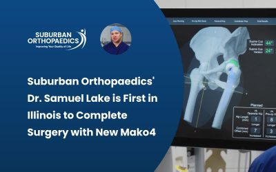 Suburban Orthopaedics’ Dr. Samuel Lake is First in Illinois to Complete Surgery with New Mako4