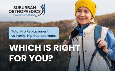 Total Hip Replacement vs Partial Hip Replacement: Which Is Right for You?