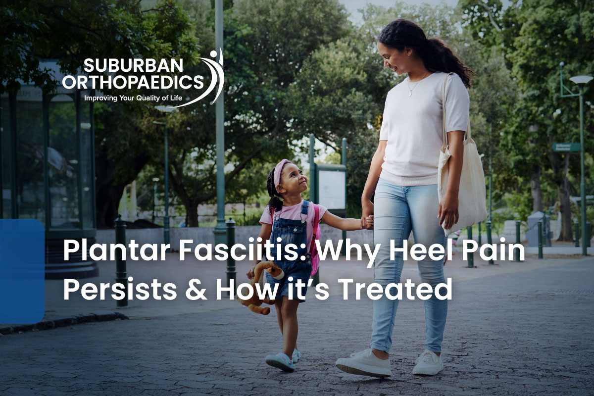 Plantar Fasciitis Why Heel Pain Persists and How it’s Treated